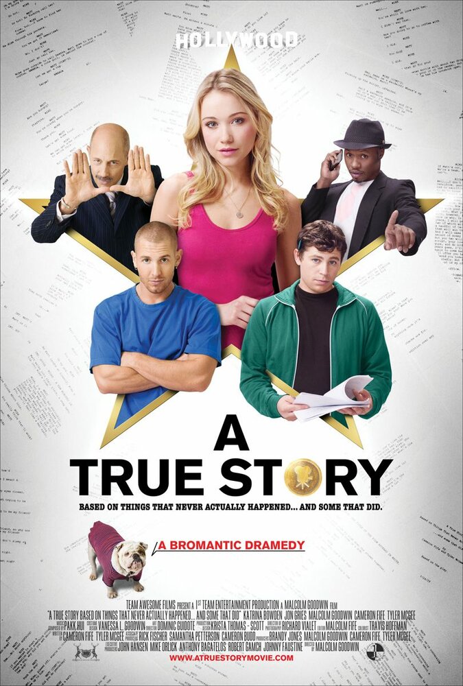 A True Story. Based on Things That Never Actually Happened. ...And Some That Did. (2013)